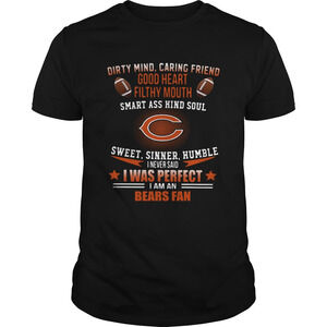 I Never Said I Was Perfect I Am A Bears Fan Shirt